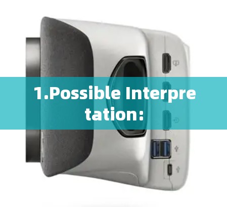 1.Possible Interpretation: